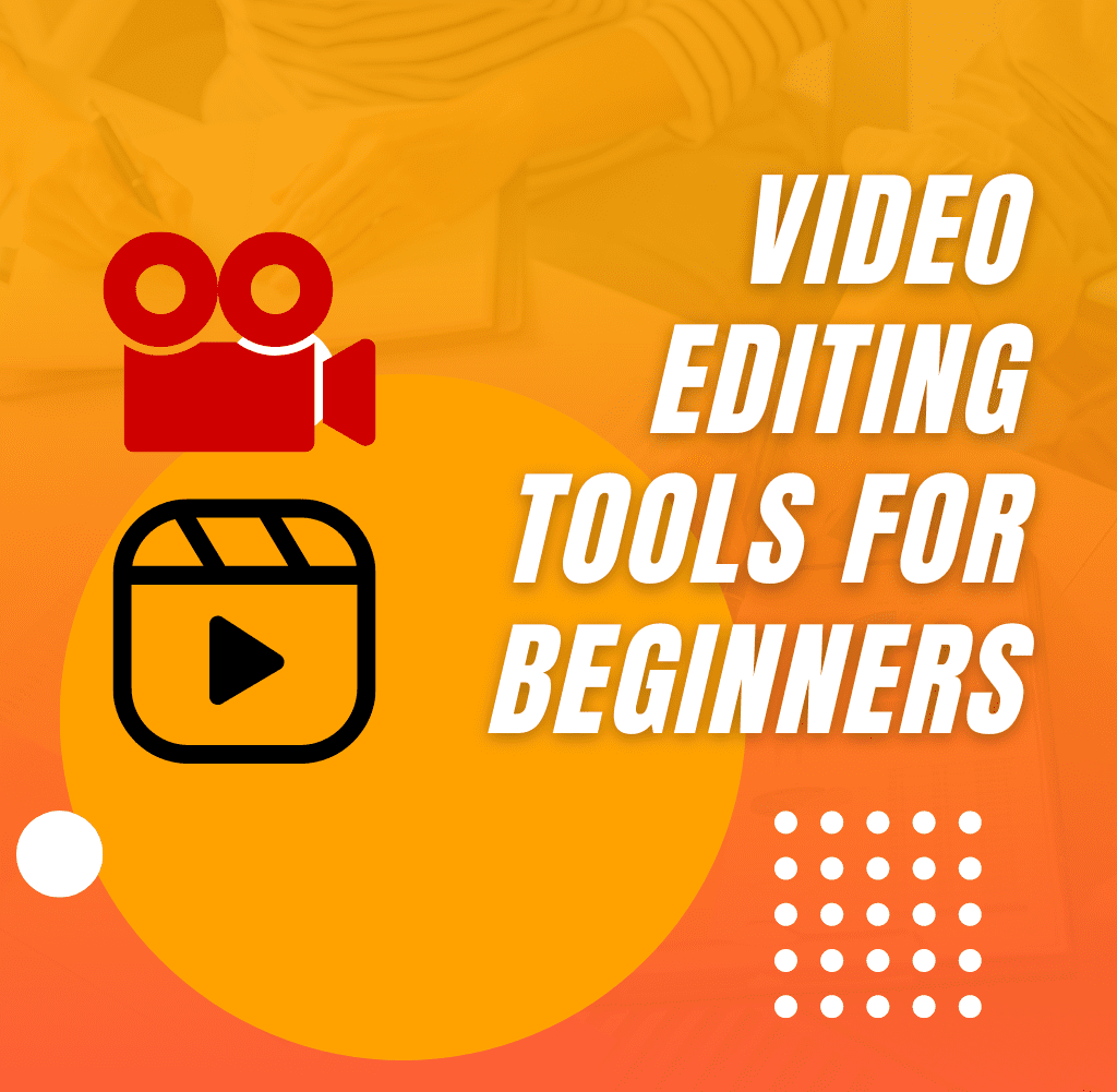 Video editing tools for beginners