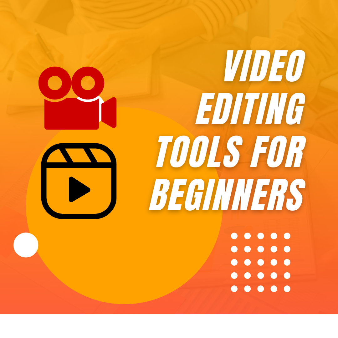 Video editing tools for beginners