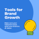 Tools for Brand Growth